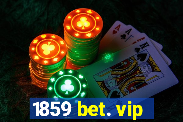 1859 bet. vip